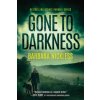 Gone to Darkness (Barbara Nickless)(Brožovaná) Gone to Darkness (Barbara Nickless)(Brožovaná)