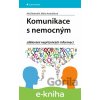 E-kniha Komunikace s nemocným - Aleš Bednařík, Mária Andrášiová E-kniha Komunikace s nemocným - Aleš Bednařík, Mária Andrášiová