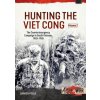 Hunting the Viet Cong: Volume 2 - Counterinsurgency in South Vietnam, 1963-1964 Hunting the Viet Cong: Volume 2 - Counterinsurgency in South Vietnam, 1963-1964