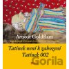 Tatínek není k zahození a Tatínek 002 - Arnošt Goldflam Tatínek není k zahození a Tatínek 002 - Arnošt Goldflam