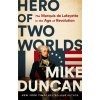 Hero of Two Worlds - Mike Duncan Hero of Two Worlds - Mike Duncan