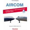 AIRCOM - English course in radio communications for airlines pilots - Access to ICAO levels 4 & 5 (Y.)(Brožovaná) AIRCOM - English course in radio communications for airlines pilots - Access to ICAO levels 4 & 5 (Y.)(Brožovaná)