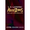 Artezans: The Last Spellbreaker - L.D. Lapinski Artezans: The Last Spellbreaker - L.D. Lapinski