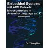 Embedded Systems with ARM Cortex-M Microcontrollers in Assembly Language and C: Fourth Edition Embedded Systems with ARM Cortex-M Microcontrollers in Assembly Language and C: Fourth Edition