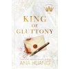 King of Gluttony - Ana Huang, Little, Brown Book Group King of Gluttony - Ana Huang, Little, Brown Book Group