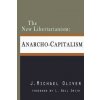The New Libertarianism: Anarcho-Capitalism (MR J Michael Oliver)(Brožovaná) The New Libertarianism: Anarcho-Capitalism (MR J Michael Oliver)(Brožovaná)