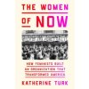 The Women of Now: How Feminists Built an Organization That Transformed America (Pevná) The Women of Now: How Feminists Built an Organization That Transformed America (Pevná)