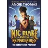 Nic Blake and the Remarkables: The Manifestor Prophecy - Angie Thomas, Walker Books Ltd Nic Blake and the Remarkables: The Manifestor Prophecy - Angie Thomas, Walker Books Ltd