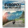 Evropou na motorce – 25 nejúžasnějších výletů Colette Coleman Evropou na motorce – 25 nejúžasnějších výletů Colette Coleman