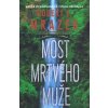 Most mrtvého muže - Robert J. Mrazek Most mrtvého muže - Robert J. Mrazek