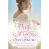 Only a Kiss (Mary Balogh)(Brožovaná) Only a Kiss (Mary Balogh)(Brožovaná)