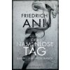 Der namenlose Tag (Friedrich Ani)(Brožovaná) Der namenlose Tag (Friedrich Ani)(Brožovaná)