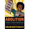 Abolition for the People - Colin Kaepernick Abolition for the People - Colin Kaepernick