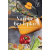 Vaříme bez lepku - Iva Kohoutková Vaříme bez lepku - Iva Kohoutková