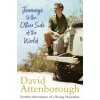 Journeys to the Other Side of the World (Sir David Attenborough)(Brožovaná) Journeys to the Other Side of the World (Sir David Attenborough)(Brožovaná)