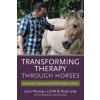 Transforming Therapy through Horses: Case Stories Teaching the EAGALA Model in Action (Mark Lytle,Brenda Dammann,Lcsw Lynn Thomas)(Brožovaná) Transforming Therapy through Horses: Case Stories Teaching the EAGALA Model in Action (Mark Lytle,Brenda Dammann,Lcsw Lynn Thomas)(Brožovaná)