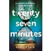 Twenty-Seven Minutes: An astonishing crime thriller debut from a brilliant new voice in literary suspense - Ashley Tate Twenty-Seven Minutes: An astonishing crime thriller debut from a brilliant new voice in literary suspense - Ashley Tate