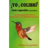 Yo, Colibri !: Poesia vanguardista (Patricia Gajardo)(Brožovaná) Yo, Colibri !: Poesia vanguardista (Patricia Gajardo)(Brožovaná)
