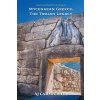 Mycenaean Greece, The Trojan Legacy Mycenaean Greece, The Trojan Legacy