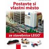 Postavte si vlastní město ze stavebnice LEGO® - Joachim Klang, Oliver Albrecht Postavte si vlastní město ze stavebnice LEGO® - Joachim Klang, Oliver Albrecht