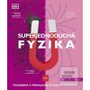 Superjednoduchá fyzika Superjednoduchá fyzika