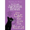 Cat Who Blew the Whistle (The Cat Who... Mysteries, Book 17) (Lilian Jackson Braun)(Brožovaná) Cat Who Blew the Whistle (The Cat Who... Mysteries, Book 17) (Lilian Jackson Braun)(Brožovaná)