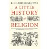 Little History of Religion (Richard Holloway)() Little History of Religion (Richard Holloway)()