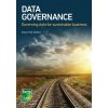 Data Governance (Alison Holt,Benoit Aubert,David Sutton,Frederic Gelissen,Nathalie Marcellis-Warin,Abdelaziz Khadraoui,Alisdair McKenzie,Geoff Clarke,Pan Rong)(Brožovaná) Data Governance (Alison Holt,Benoit Aubert,David Sutton,Frederic Gelissen,Nathalie Marcellis-Warin,Abdelaziz Khadraoui,Alisdair McKenzie,Geoff Clarke,Pan Rong)(Brožovaná)
