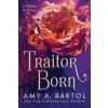 Traitor Born (Amy A. Bartol)(Brožovaná) Traitor Born (Amy A. Bartol)(Brožovaná)