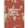 Impérium musí zomrieť (Michail Zygar) Impérium musí zomrieť (Michail Zygar)