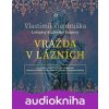 Vražda v lázních - Vlastimil Vondruška Vražda v lázních - Vlastimil Vondruška