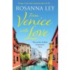 From Venice with Love (Rosanna Ley)(Brožovaná) From Venice with Love (Rosanna Ley)(Brožovaná)