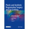 Plastic and Aesthetic Regenerative Surgery and Fat Grafting, 2 Teile Plastic and Aesthetic Regenerative Surgery and Fat Grafting, 2 Teile