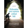 Průvodce pro vysoce citlivé lidi - Judith Orloff Průvodce pro vysoce citlivé lidi - Judith Orloff
