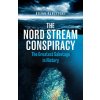 Nord Stream Conspiracy (Bojan Pancevski)(Brožovaná) Nord Stream Conspiracy (Bojan Pancevski)(Brožovaná)