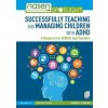 Successfully Teaching and Managing Children with ADHD Successfully Teaching and Managing Children with ADHD