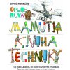 Úplne nová Mamutia kniha techniky Úplne nová Mamutia kniha techniky