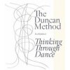 The Duncan Method – Thinking Through Dance - Eva Blažíčková The Duncan Method – Thinking Through Dance - Eva Blažíčková
