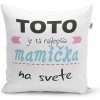 Sablio Vankúš Tohle je ta Najlepšia mamička na světě: 40x40