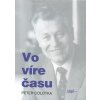 Vo víre času - Peter Colotka Vo víre času - Peter Colotka
