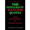 The Intelligent Investor Quotes: Famous Investment Quotes by Successful investors (Michelle Winfrey)(Brožovaná) The Intelligent Investor Quotes: Famous Investment Quotes by Successful investors (Michelle Winfrey)(Brožovaná)