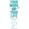 Your Work and Your Life - Krist Pauwels, Bis Publishers Your Work and Your Life - Krist Pauwels, Bis Publishers