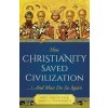 How Christianity Saved Civilization (Mike Aquilina)(Brožovaná) How Christianity Saved Civilization (Mike Aquilina)(Brožovaná)