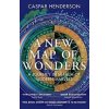 A New Map of Wonders - Caspar Henderson, Granta Books A New Map of Wonders - Caspar Henderson, Granta Books
