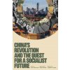 China's Revolution and the Quest for a Socialist Future (Ken Hammond,Brian Becker,Eugene Puryear)(Brožovaná) China's Revolution and the Quest for a Socialist Future (Ken Hammond,Brian Becker,Eugene Puryear)(Brožovaná)