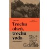 Trochu oheň, trochu voda - Andrej Bán Trochu oheň, trochu voda - Andrej Bán