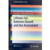 Lithium-Ion Batteries Hazard and Use Assessment (Celina Mikolajczak,Michael Kahn,Kevin White,Richard Thomas Long)() Lithium-Ion Batteries Hazard and Use Assessment (Celina Mikolajczak,Michael Kahn,Kevin White,Richard Thomas Long)()