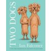 Two Dogs - Ian Falconer, Harper Collins Two Dogs - Ian Falconer, Harper Collins