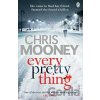 Every Pretty Thing - Chris Mooney Every Pretty Thing - Chris Mooney