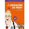 Z Jeruzaléma do Prahy - Tuvia Tenenbom Z Jeruzaléma do Prahy - Tuvia Tenenbom